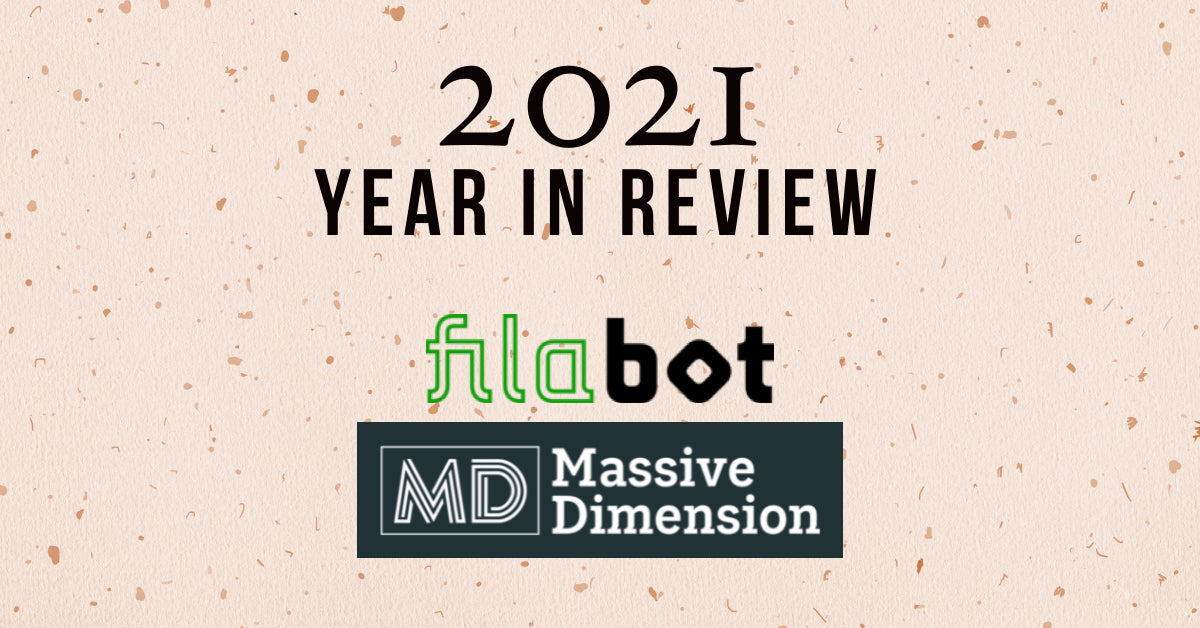 2021: A Year in Review for Filabot and Massive Dimension
